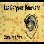 Les Garçons Bouchers - Ecoute Petit Frere (1995)