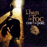 L'Ham De Foc - Cor De Porc (2006)