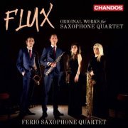 Ferio Saxophone Quartet - Flux Original Works for Saxophone Quartet (2017) [Hi-Res]