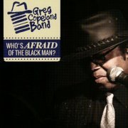 Greg Copeland Band - Who's Afraid of the Black Man? (2014)