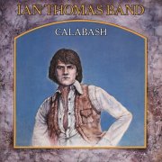 Ian Thomas Band - Calabash (1976)