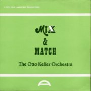 The Otto Keller Orchestra - Mix & Match (1983)