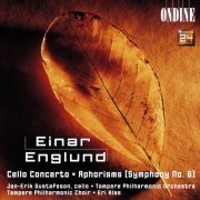 Jan-Erik Gustafsson, Tampere Philharmonic Orchestra, Eri Klas - Englund: Cello Concerto, Symphony No. 6 (2000)