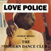 Charlie Megira & The Modern Dance Club - Love Police (2009)