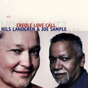 Nils Landgren & Joe Sample - Creole Love Call (2006) [CDRip]