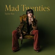 Taylor Rae - Mad Twenties (2021)