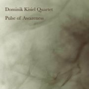 Dominik Kisiel Quartet - Pulse of Awareness (2026)