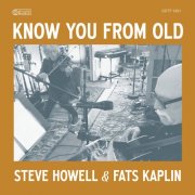 Steve Howell & Fats Kaplin - Know You From Old (2025) Hi-Res