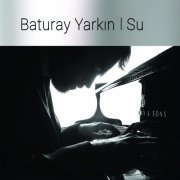 Baturay Yarkin - Su (2018) [Hi-Res]