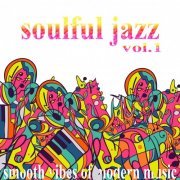 Soulful Jazz, Vol. 1 (Smooth Vibes of Modern Music) (2015)