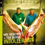 Mr. Rencore - Intollerant (2011) FLAC