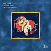 Camille El Bacha, Naghib Shanbehzadeh - Loop Tales (2026) [Hi-Res]
