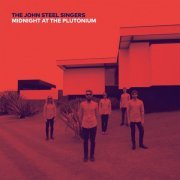 The John Steel Singers - Midnight At The Plutonium (2016)