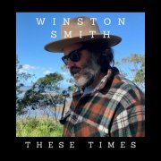 Winston Smith - These Times (2023) [Hi-Res]