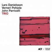 Lars Danielsson, Verneri Pohjola, John Parricelli - Trio (2024)