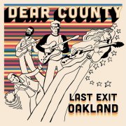 Dear County - Last Exit Oakland (2022)