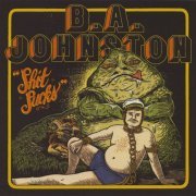 B.A. Johnston - Shit Sucks (2015)