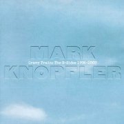 Mark Knopfler - Gravy Train: The B-Sides 1996-2007 (2021) CD Rip