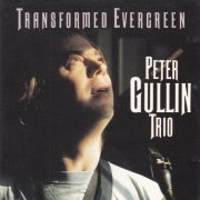 Peter Gullin Trio - Transformed Evergreen (1994) CD-Rip