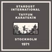 Tayfun Karatekin & Stardust International - Stockholm 1971 (Live) (2021)