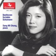 Sang Mi Chung - Beethoven, Schumann & Scriabin: Piano Works (2003)