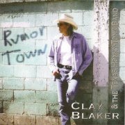 Clay Blaker - Rumor Town (1998)