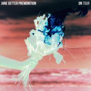 Jane Getter Premonition - On Tour (2017)