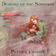 Patrick Cassidy - Deirdre of the Sorrows (2020)