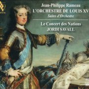 Le Concert des Nations, Jordi Savall - Rameau: L' Orchestre de Louis XV (2011) [SACD]