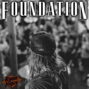 Ryan Joyce - Foundation (2023)