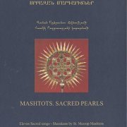 Hasmik Baghdasaryan, Vahan Artsruni - Mashtots: Sacred Pearls (2011)