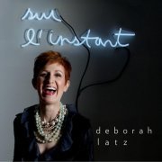 Deborah Latz - Sur l'instant (2015)