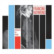 Francine Raymond - Présents du passé (2012)