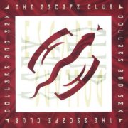 The Escape Club - Dollars And Sex (1991)