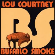 Lou Courtney - Lou Courtney/ Buffalo Smoke (1976/2026) [Hi-Res]