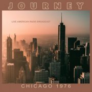 Journey - Chicago 1976 - Live American Radio Broadcast (Live) (2022)