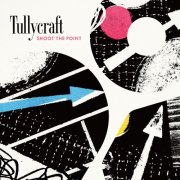 Tullycraft - Shoot The Point (2025)