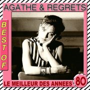 Agathe & Regrets - The Best of Agathe & Regrets (Le meilleur des années 80) (2011)