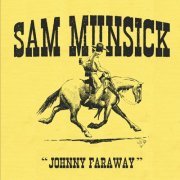 Sam Munsick - Johnny Faraway (2023)