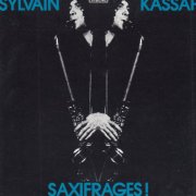 Sylvain Kassap - Saxifrages! (1990)