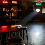 Ray Wyatt - All In! (2022)