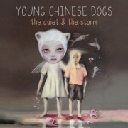 Young Chinese Dogs - The Quiet & The Storm (2019)