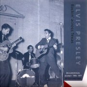 Elvis Presley - Rockin Across Texas (2005)