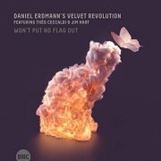 Daniel Erdmann’s Velvet Revolution - Won't Put No Flag Out (2019)