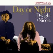 Dwight & Nicole - Day or Night (2026)