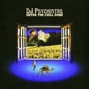 DJ Psychiatre - Enter The Chill Zone (2023)