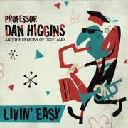 Professor Dan Higgins - Livin' easy (2021)