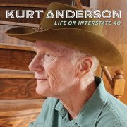 Kurt Anderson - Life On Interstate 40 (2024)