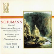 Marie-Paule Siruguet - Schumann: Concert sans orchestre Op. 14, Waldszenen Op. 82, 3 Phantasiestucke Op. 111 (1993)