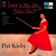 Pat Kirby - What Is This Thing Called Love (1956)